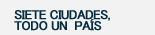 Seis ciudades, todo un pa�s