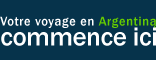 Votre voyage en Argentine commence ici.