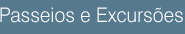 Passeios e Excurs�es